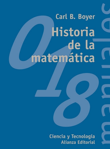 Historia de la matemática, de Boyer, Carl B.. Alianza Editorial, tapa blanda en español