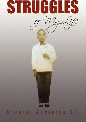 Struggles Of My Life, De Sr Michael Anderson. Editorial Xlibris Corporation, Tapa Blanda En Inglés