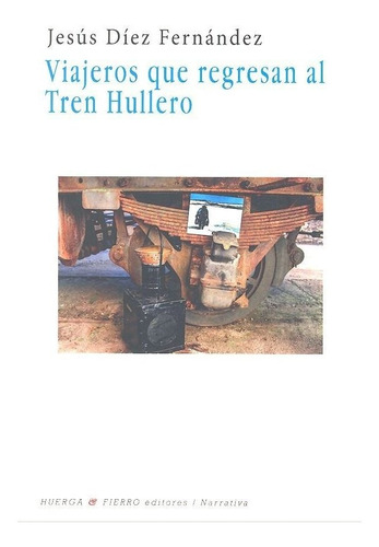 Viajeros Que Regresan Al Tren Hullero - Diez Fernandez,je...