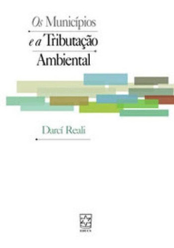 Os Municípios E A Tributação Ambiental, De Reali Darci. Editora Educs, Capa Mole Em Português