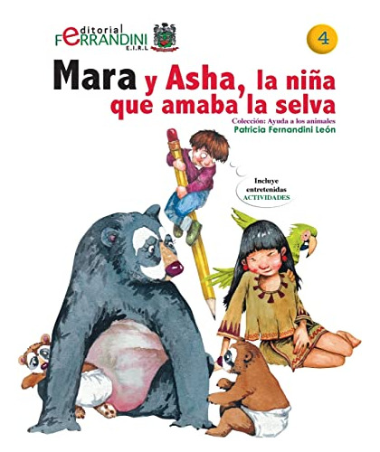 Mara Y Asha La Niña Que Amaba La Selva: Tomo 4-coleccion Ayu