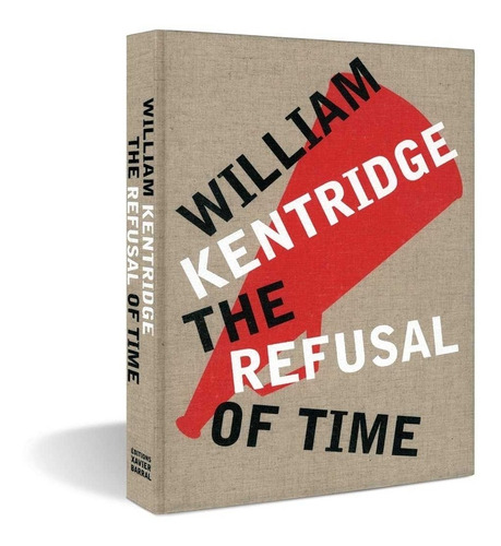 William Kentridge - The Refusal Of Time