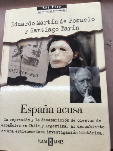 España Acusa. Represión, Desaparición, Investigación