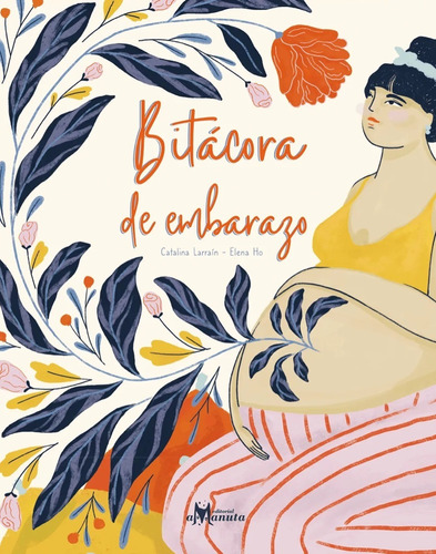 Bitácora De Embarazo- Catalina Larraín Y Elena Ho- Amanuta