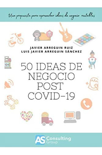 Libro: 50 Ideas De Negocio Post Covid-19 (spanish Edition)