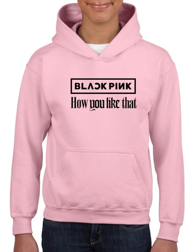 Sudadera Black Pink How Your Like That Kpop Music Moda Joven