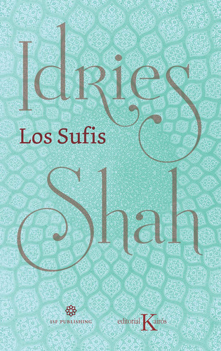 Los sufis (N.E., N.P.), de SHAH IDRIES. Editorial Editorial Kairos, tapa blanda en español, 2021