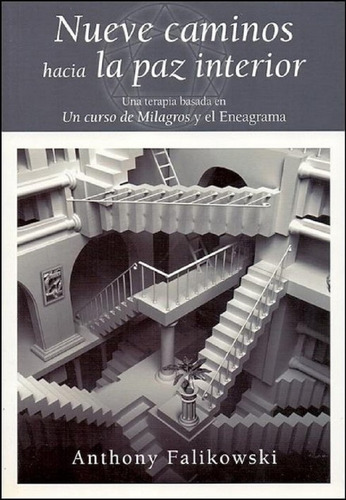 Nueve Caminos Hacia La Paz Interior, De Anthony Falikowski. Editorial Gaia Ediciones, Tapa Blanda En Español, 2011