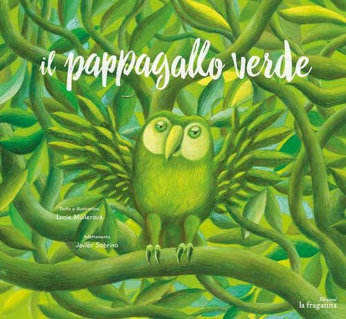 Il Pappagallo Verde, De Mullerova, Lucie. Editorial Ediciones La Fragatina, Tapa Dura En Italiano