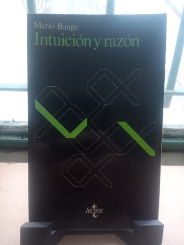 Intuicion Y Razon Mario Bounge E30