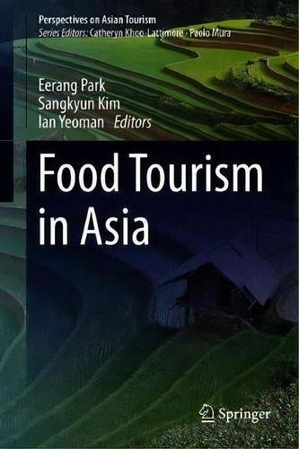 Food Tourism In Asia, De Eerang Park. Editorial Springer Verlag Singapore, Tapa Dura En Inglés