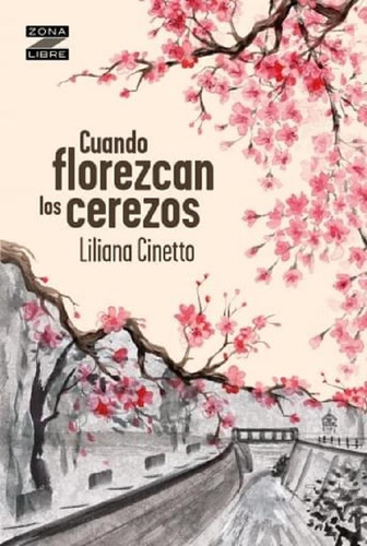Cuando Florezcan Los Cerezos - Zona Libre