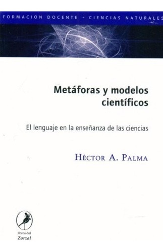 Metáforas Y Modelos Científicos - Héctor Palma