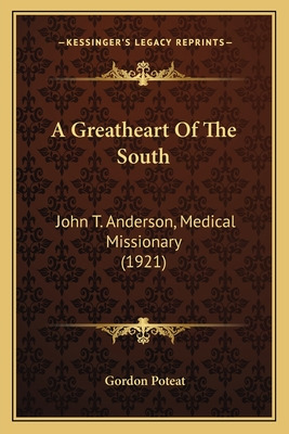 Libro A Greatheart Of The South: John T. Anderson, Medica...