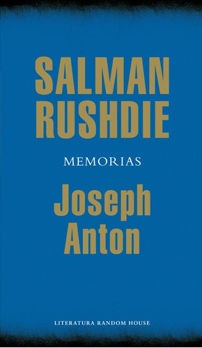 Joseph Anton: Memórias, de Rushdie, Salman. Serie Random House Editorial Literatura Random House, tapa blanda en español, 2017