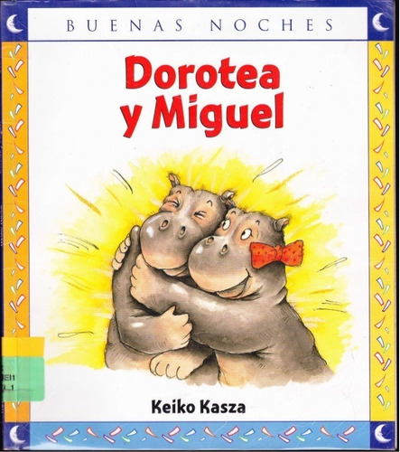 ** Dorotea Y Miguel ** Keiko Kasza