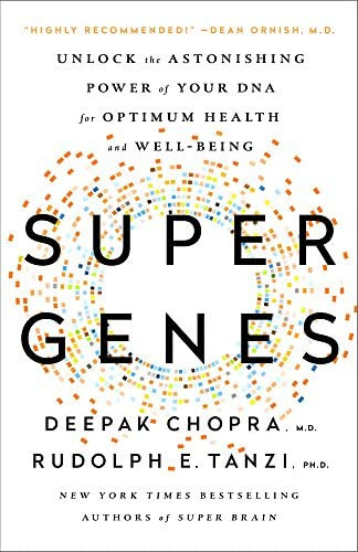 Super Genes: Unlock The Astonishing Power Of Your Dna For Optimum Health And Well-being, De Chopra M.d., Deepak. Editorial Harmony, Tapa Blanda En Inglés