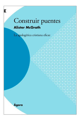 Construir Puentes - Alister Mcgrath