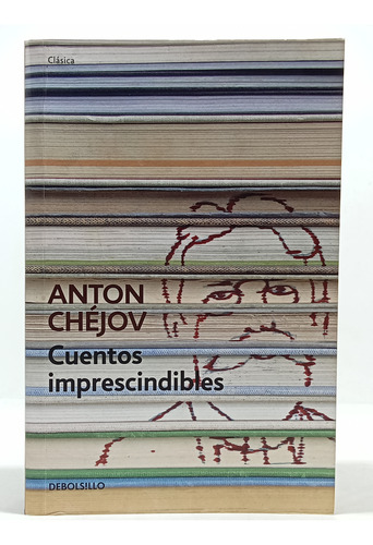 Cuentos Imprescindibles - Anton Chéjov - Ed Debolsillo 2012