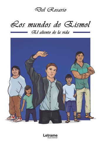 Los mundos de Eismol. El aliento de la vida, de Del Rosario. Editorial Letrame, tapa blanda en español, 2021