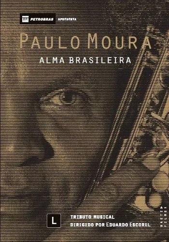 Paulo Moura - Alma Brasileira - Dvd