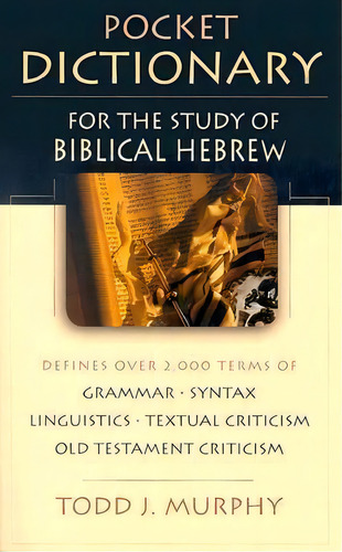 Pocket Dictionary For The Study Of Biblical Hebrew, De Todd J Murphy. Editorial Intervarsity Press, Tapa Blanda En Inglés