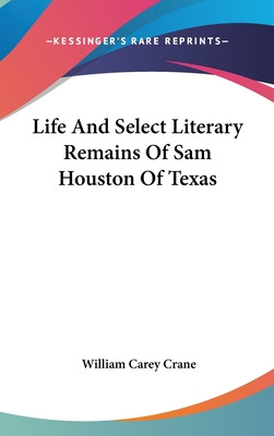 Libro Life And Select Literary Remains Of Sam Houston Of ...