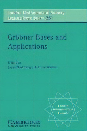 Groebner Bases And Applications, De Bruno Buchberger. Editorial Cambridge University Press, Tapa Blanda En Inglés