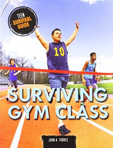 Surviving Gym Class (teen Survival Guide)