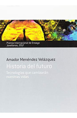 Libro Historia Del Futuro De Amador Menéndez Velázquez Ed: 1