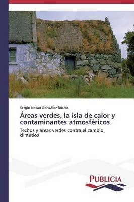 Libro Areas Verdes, La Isla De Calor Y Contaminantes Atmo...