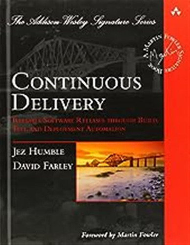 Continuous Delivery: Reliable Software Releases Through Buil