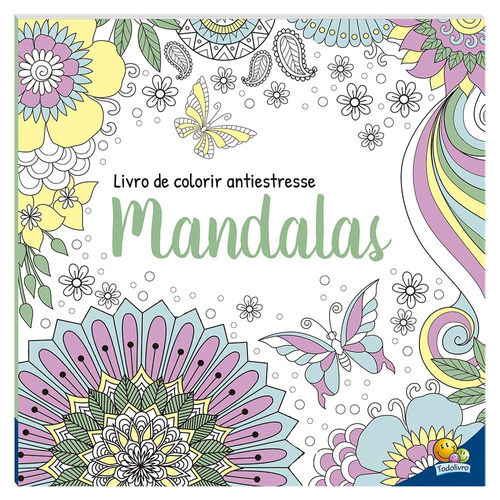 Livro de Colorir antiestresse: Mandalas, de © Todolivro Ltda.. Editora Todolivro Distribuidora Ltda., capa mole em português, 2021