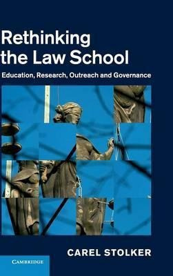 Rethinking The Law School - Carel Stolker (hardback)