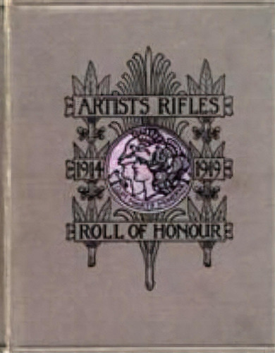 Artists Rifles. Regimental Roll Of Honour And War Record 1914-1919, De Compiled And Ed By S.stagoll Higham. Editorial Naval Military Press Ltd, Tapa Dura En Inglés