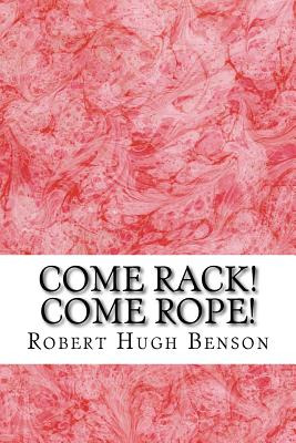 Libro Come Rack! Come Rope!: (robert Hugh Benson Classics...