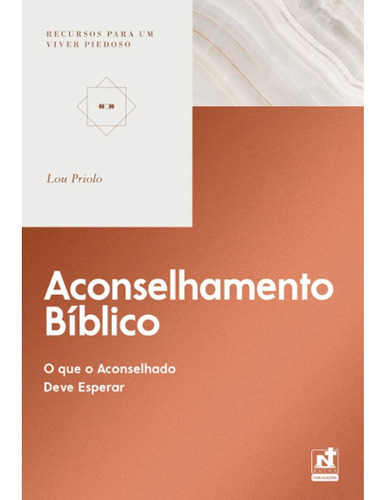 Aconselhamento Bíblico | Recursos Para Um Viver Piedoso, De Lou Priolo. Editora Nutra, Capa Mole Em Português