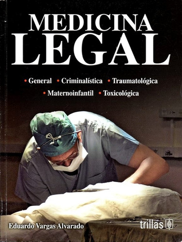 Medicina Legal / Vargas Alvarado / Trillas