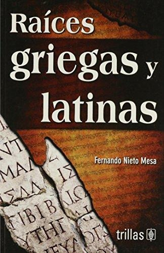 Raíces Griegas Y Latinas Trillas