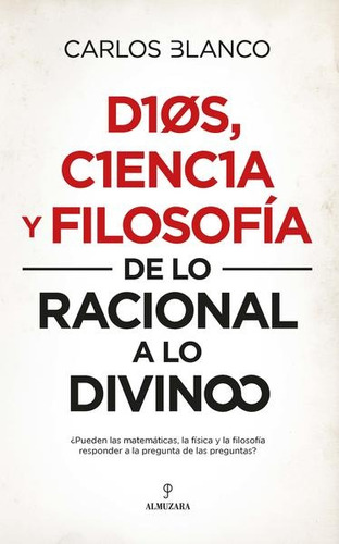 Dios, Ciencia Y Filosofía - Carlos Blanco - Nuevo - Original