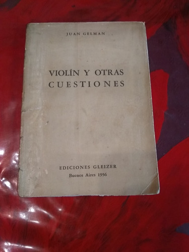 Violín Y Otras Cuestiones. Juan Gelman  1956/80 Pág. 1a. Ed.