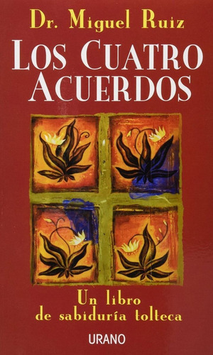 Los Cuatro Acuerdos Miguel Ruiz