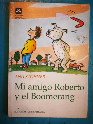 Mi Amigo Roberto Y El Boomerang - Anu Stohner