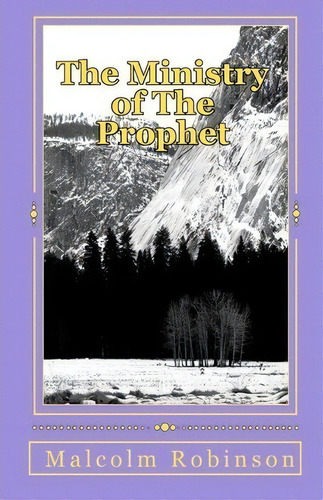 The Ministry Of The Prophet, De Malcolm Robinson. Editorial Createspace Independent Publishing Platform, Tapa Blanda En Inglés