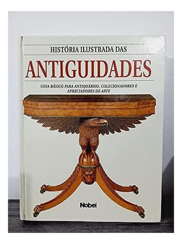 Livro História Ilustrada Das Antiguidades - Capa Dura
