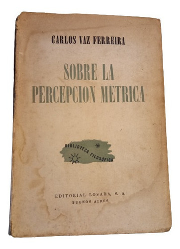 Carlos Vaz Ferreira. Sobre La Percepción Métrica