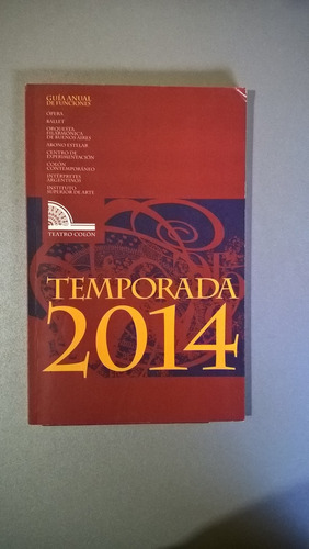 Teatro Colón - Guía Anual De Funciones - Temporada 2014
