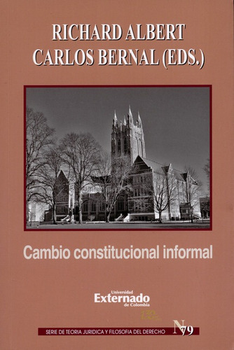 Cambio Constitucional Informal, De Bernal Pulido, Carlos. Editorial Universidad Externado De Colombia, Tapa Blanda, Edición 1 En Español, 2016