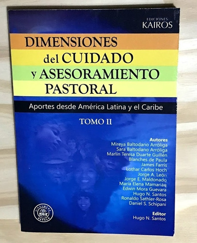 Dimensiones Del Cuidado Y Asesoramiento Pastoral (tomo Ii)