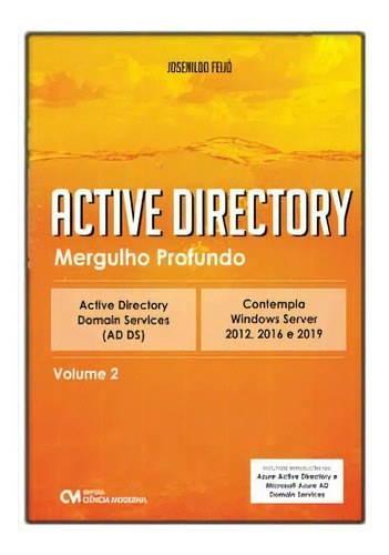 Active Directory - Mergulho Profundo - Vol. 02: Não Aplica, De Feijo. Série Não Aplica, Vol. Não Aplica. Editora Ciencia Moderna, Capa Mole, Edição 01 Em Português, 2022